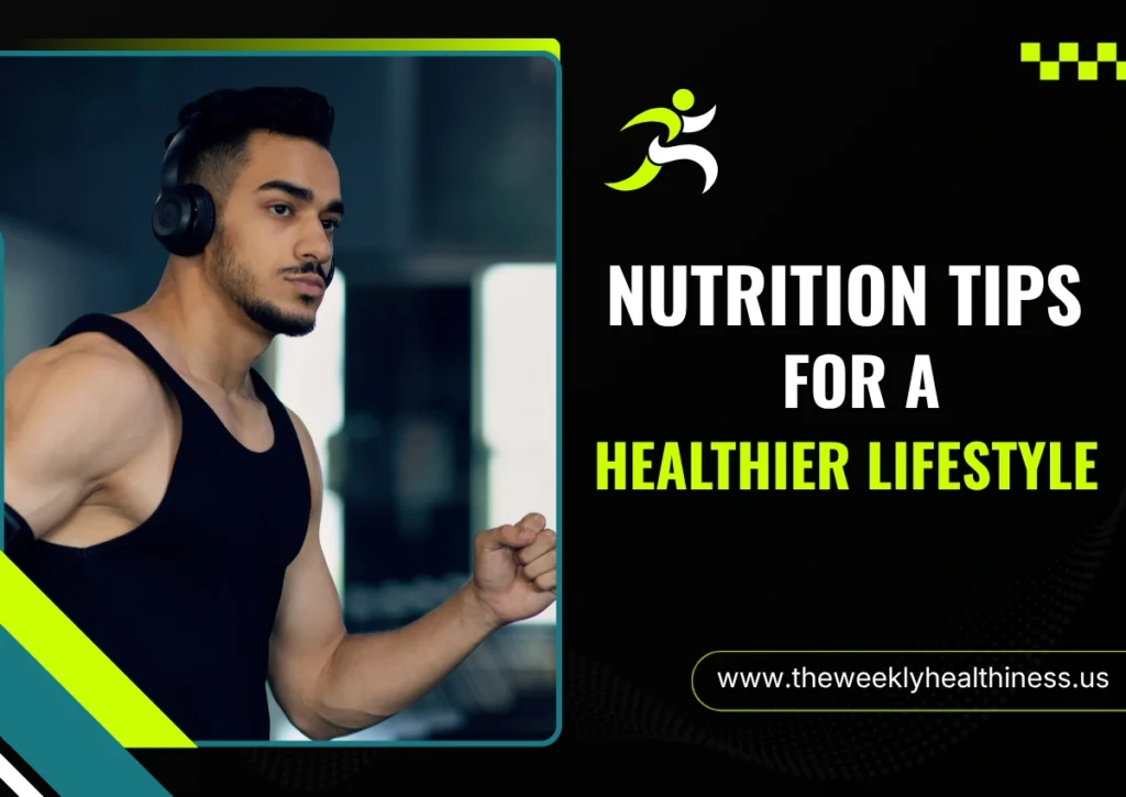 nutrition tips theweeklyhealthiness